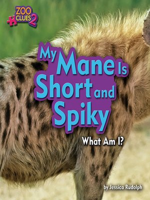 cover image of My Mane Is Short and Spiky (Hyena)